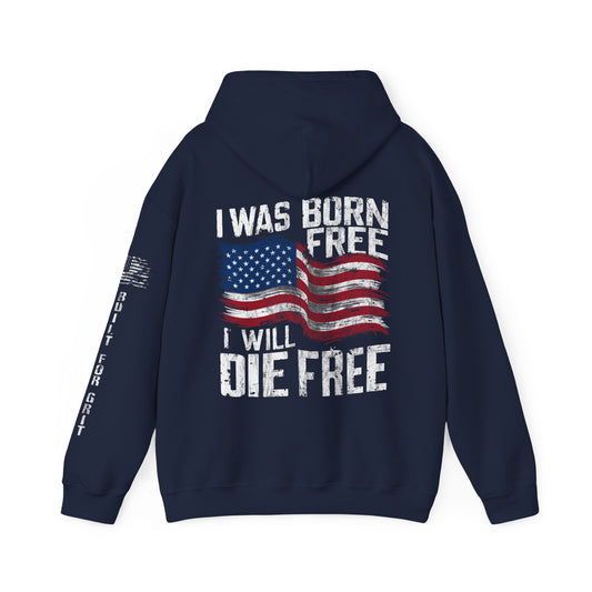 I WAS BORN FREE HOODIE - Iron Grit Apparel